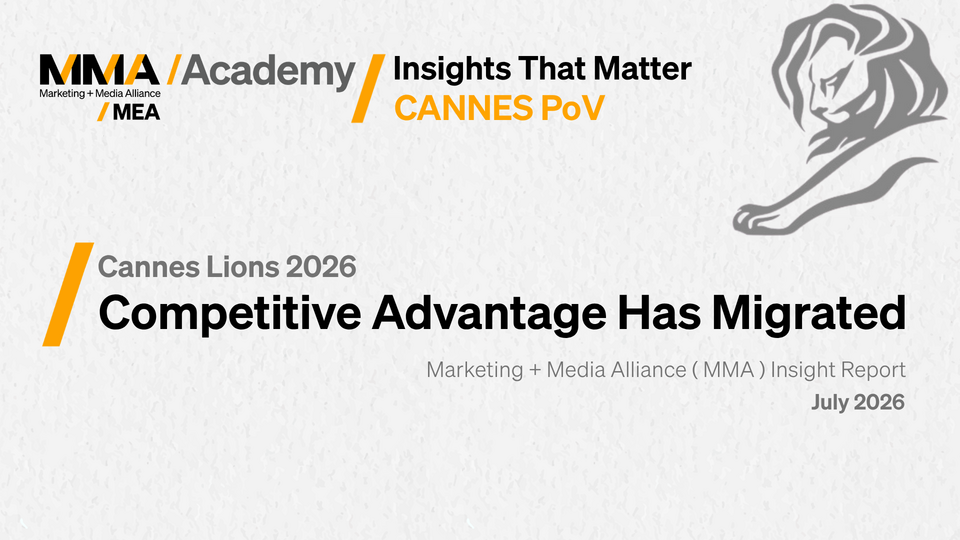 Cannes Lions 2026: Competitive Advantage Has Migrated | MMA Insight Report