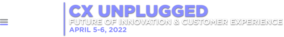 CX Unplugged 2022: Customer Experience Trends &amp; Strategy