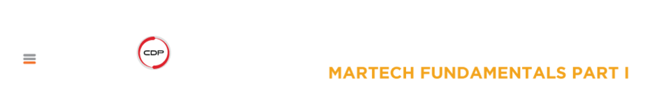MMA x CDP Certification: MarTech Fundamentals Part 1
