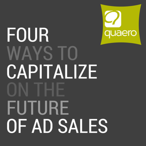 Four Ways to Capitalize on the Future of Ad Sales Future of Ad Sales